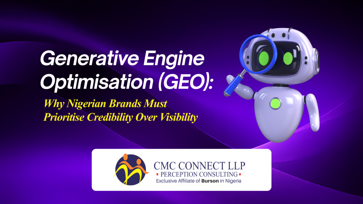 Generative Engine Optimisation (GEO): Why Nigerian Brands Must Prioritise Credibility Over Visibility